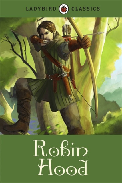 Book cover of: Ladybird Classics: Robin Hood. By: Ladybird