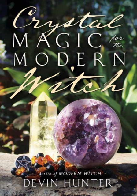 Book cover of: Crystal Magic for the Modern Witch. By: Devin Hunter