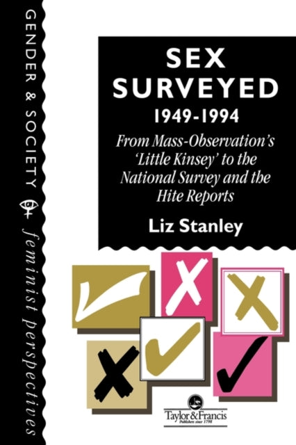 Book cover of: Sex Surveyed, 1949-1994. By: Liz Stanley Uni