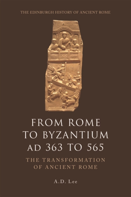 Book cover of: From Rome to Byzantium AD 363 to 565. By: A. D. Lee