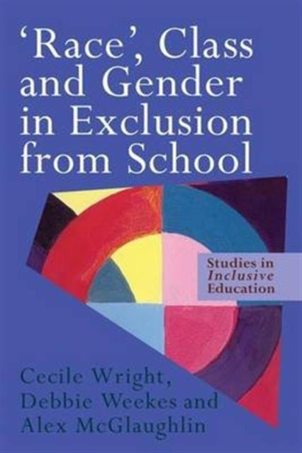 Book cover of: 'Race', Class and Gender in Exclusion From School