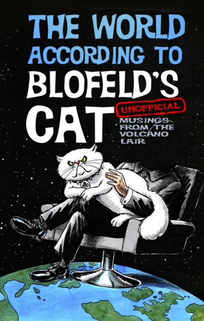 Book cover of: World According to Blofeld's Cat. By: Blofeld's Cat