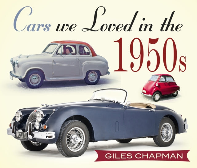 Book cover of: Cars We Loved in the 1950s. By: Giles Chapman