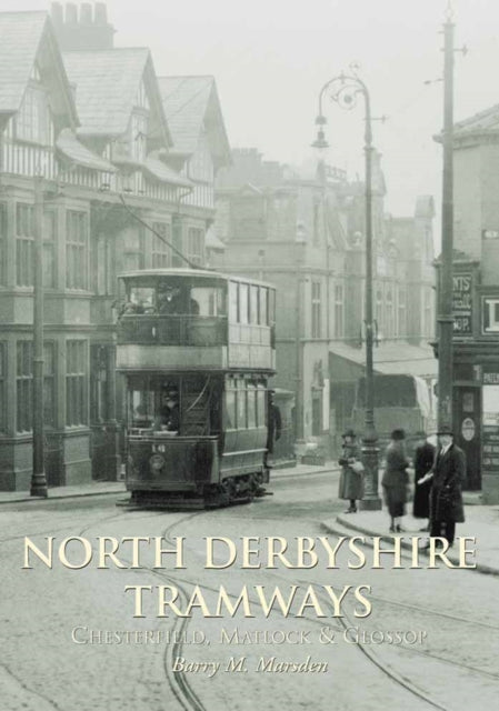 Book cover of: North Derbyshire Tramways. By: Barry M. Marsden