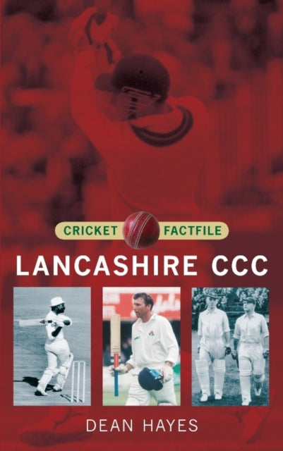 Book cover of: Lancashire County Cricket Club. By: Dean Hayes