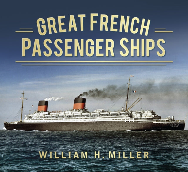 Book cover of: Great French Passenger Ships. By: William Henry Miller, Jr.