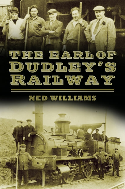 Book cover of: Earl of Dudley's Railway. By: Ned Williams