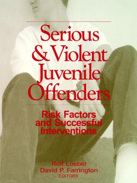 Book cover of: Serious and Violent Juvenile Offenders