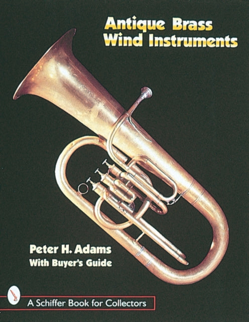 Book cover of: Antique Brass Wind Instruments. By: Peter H. Adams