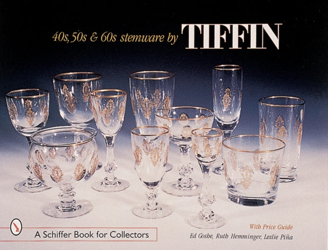 Book cover of: '40s, '50s, & '60s Stemware by Tiffin