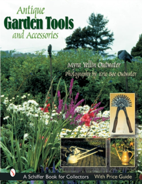 Book cover of: Antique Garden Tools and Accessories. By: Myra Yellin Outwater