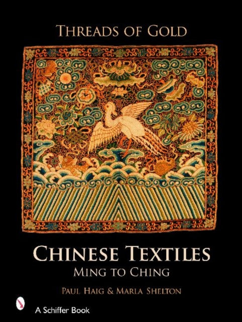 Book cover of: Threads of Gold: Chinese Textiles. By: Paul Haig