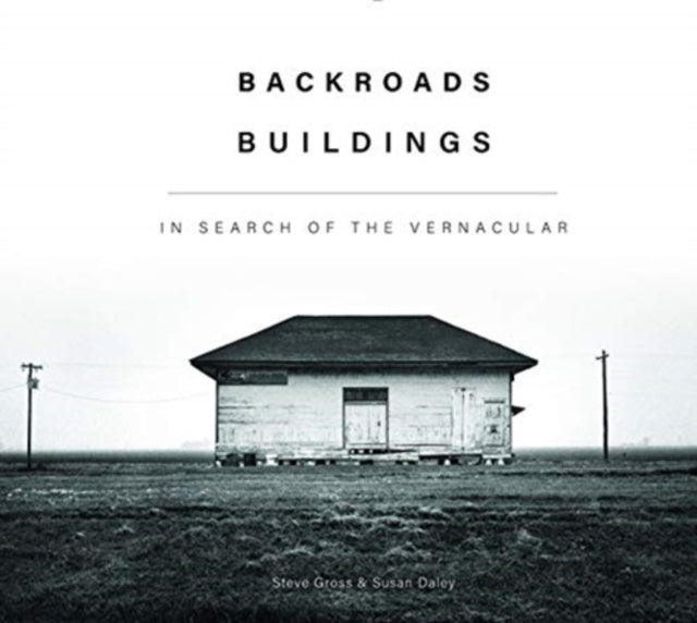 Book cover of: Backroads Buildings. By: Steve Gross