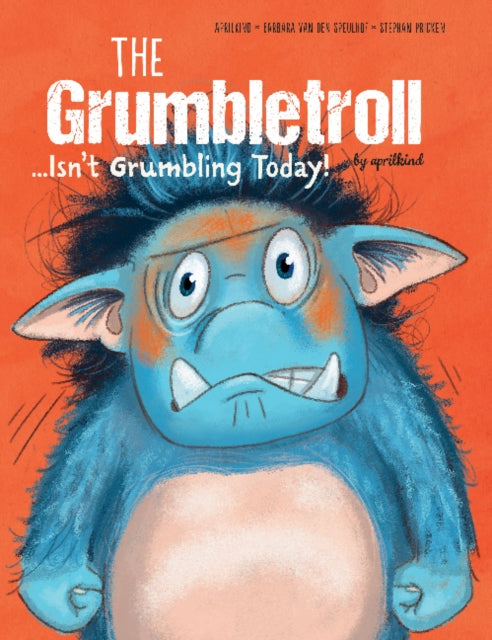 Book cover of: Grumbletroll . . . Isn’t Grumbling Today!. By: aprilkind