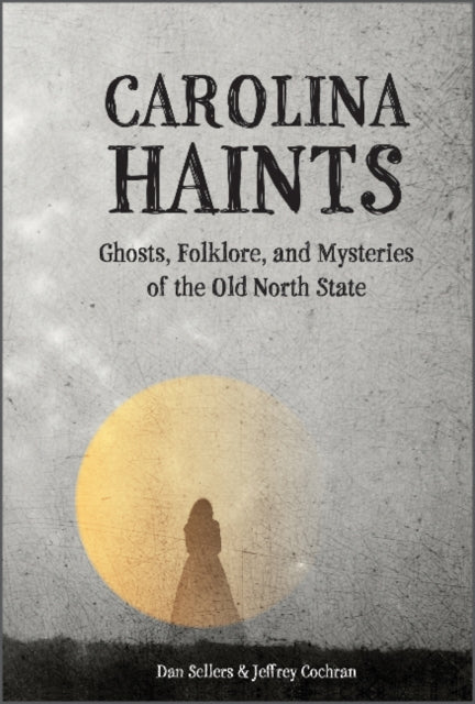 Book cover of: Carolina Haints. By: Dan Sellers