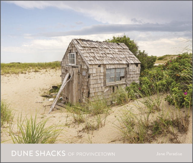 Book cover of: Dune Shacks of Provincetown. By: Jane Paradise