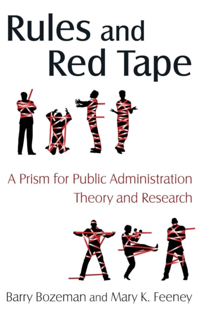 Book cover of: Rules and Red Tape: A Prism for Public Administration Theory and Research. By: Barry Bozeman