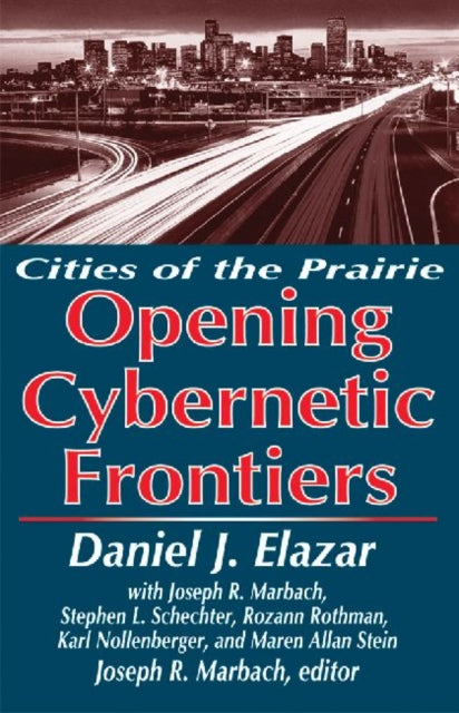 Book cover of: Opening of the Cybernetic Frontier. By: Daniel Judah Elazar