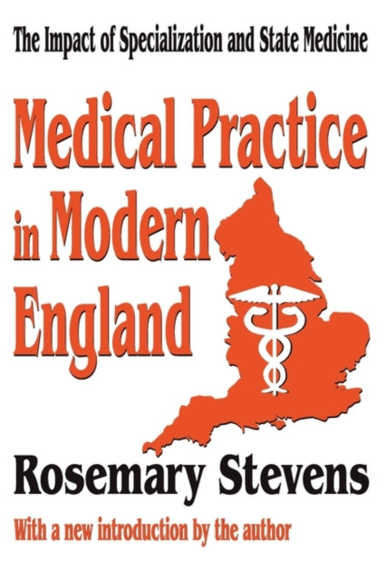 Book cover of: Medical Practice in Modern England. By: Rosemary Stevens
