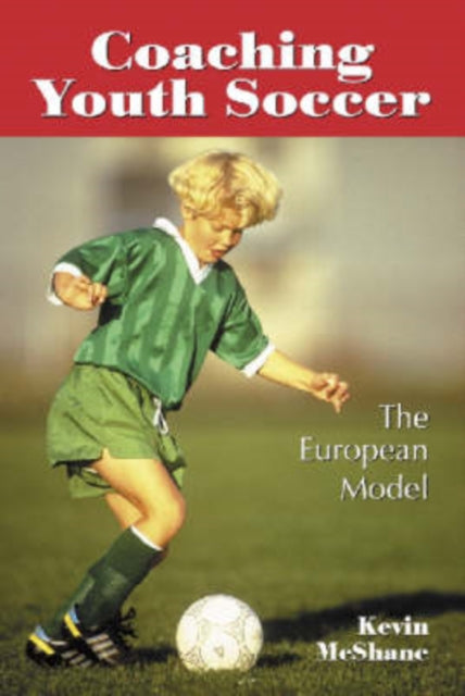 Book cover of: Coaching Youth Soccer. By: Kevin McShane