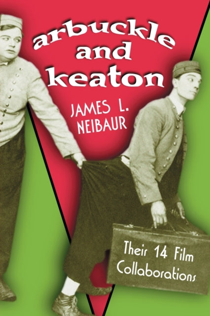 Book cover of: Arbuckle and Keaton. By: James L. Neibaur