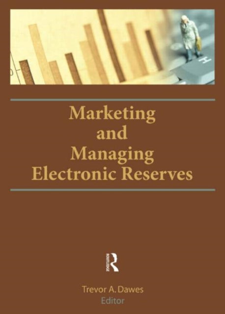 Book cover of: Marketing and Managing Electronic Reserves. By: Trevor A. Dawes