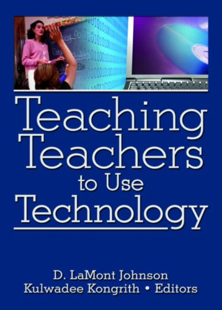Book cover of: Teaching Teachers to Use Technology