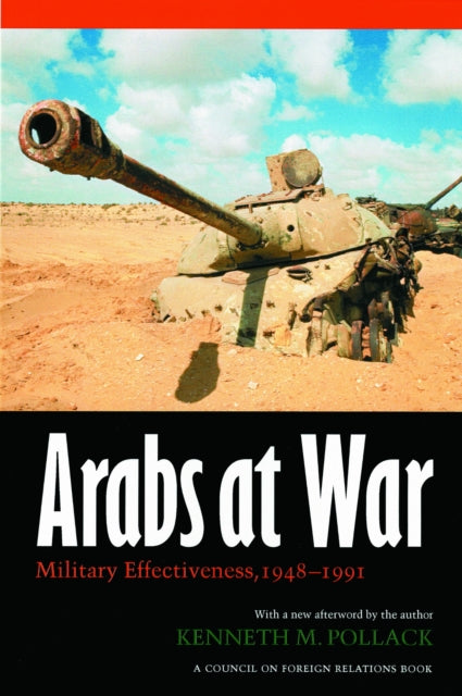 Book cover of: Arabs at War. By: Kenneth M. Pollack