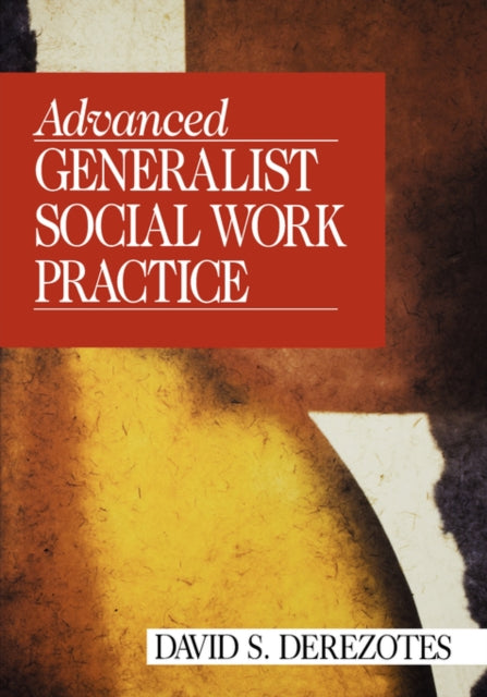 Book cover of: Advanced Generalist Social Work Practice. By: David S. Derezotes