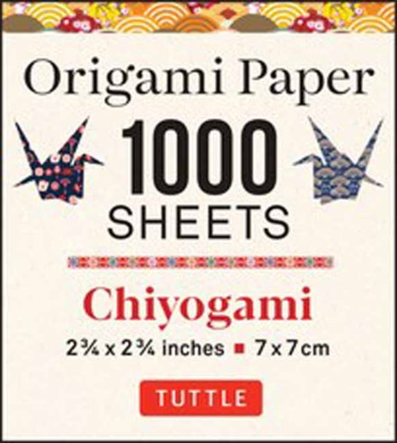 Book cover of: Origami Paper Chiyogami 1,000 sheets 2 3/4 in (7 cm). By: Tuttle Tuttle Publishing