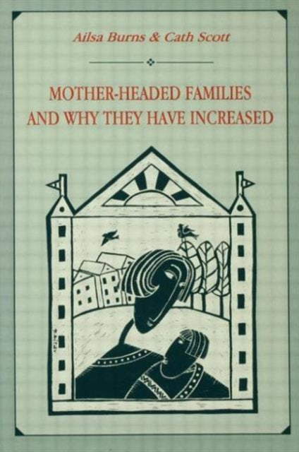 Book cover of: Mother-headed Families and Why They Have Increased