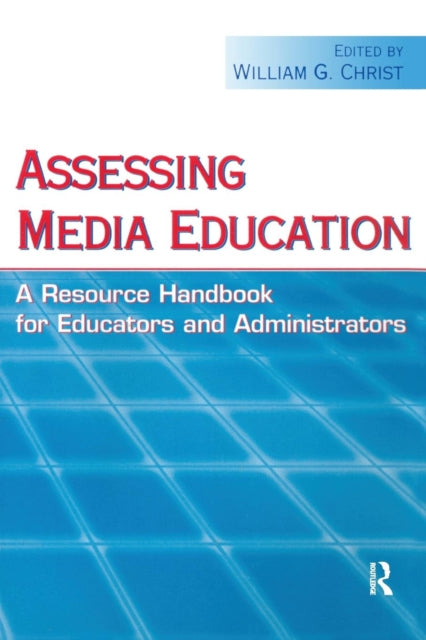 Book cover of: Assessing Media Education. By: William G. Christ