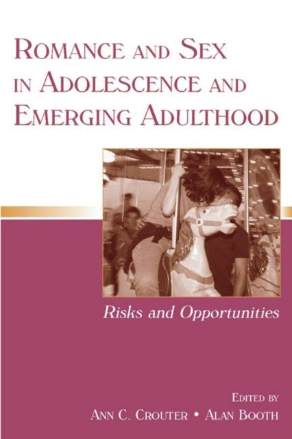 Book cover of: Romance and Sex in Adolescence and Emerging Adulthood