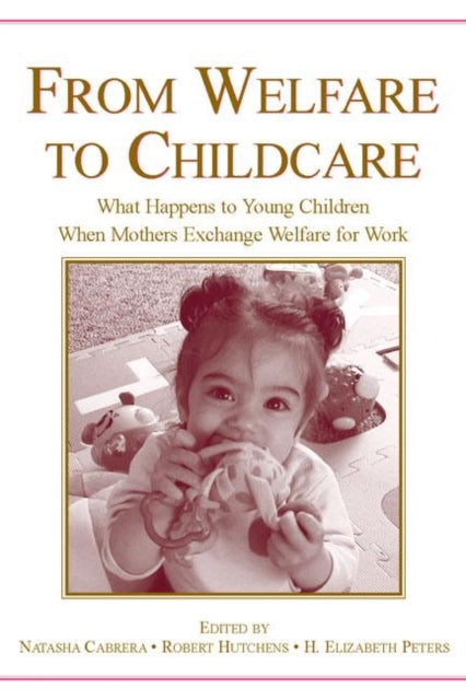 Book cover of: From Welfare to Childcare