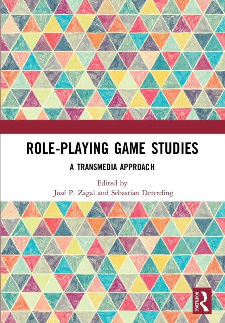 Book cover of: Role-Playing Game Studies. By: José Zagal
