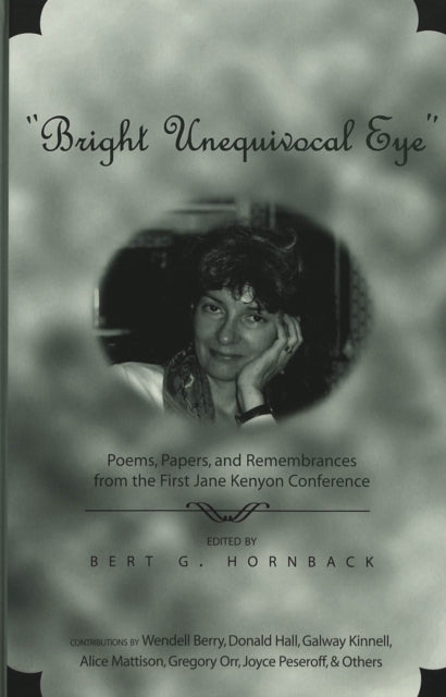Book cover of: "Bright Unequivocal Eye". By: Jane Kenyon