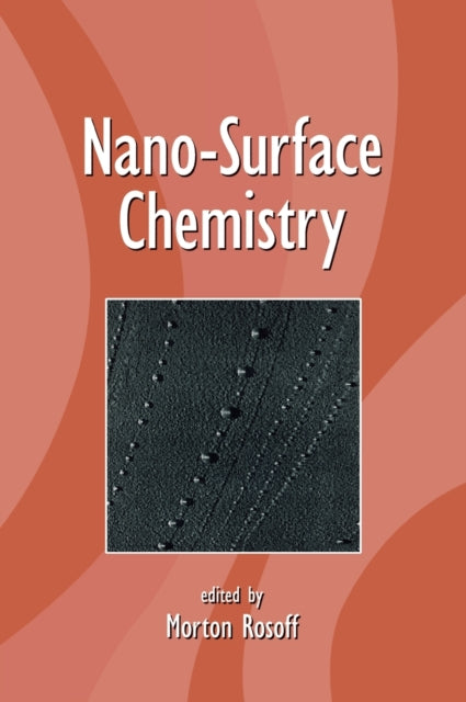 Book cover of: Nano-Surface Chemistry. By: Morton Rosoff