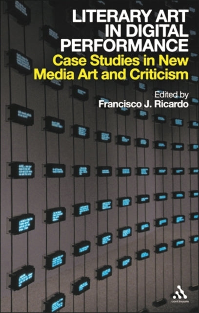 Book cover of: Literary Art in Digital Performance