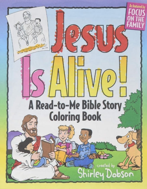 Book cover of: Jesus Is Alive Color Book. By: Shirley Dobson