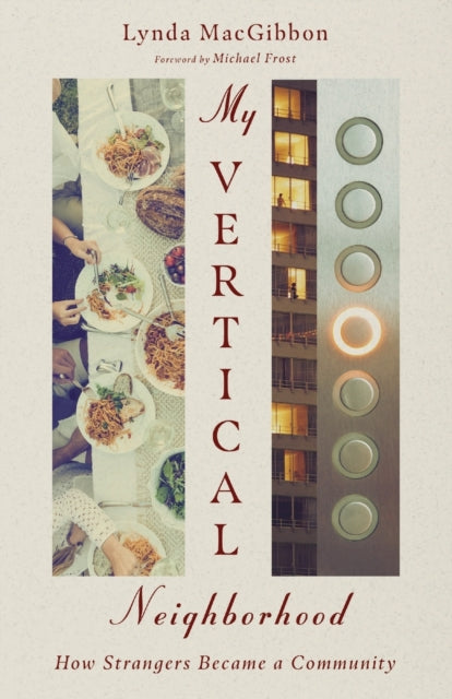 Book cover of: My Vertical Neighborhood – How Strangers Became a Community. By: Lynda MacGibbon