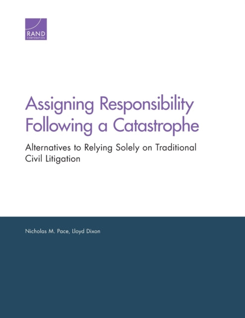 Book cover of: Assigning Responsibility Following a Catastrophe. By: Nicholas M. Pace