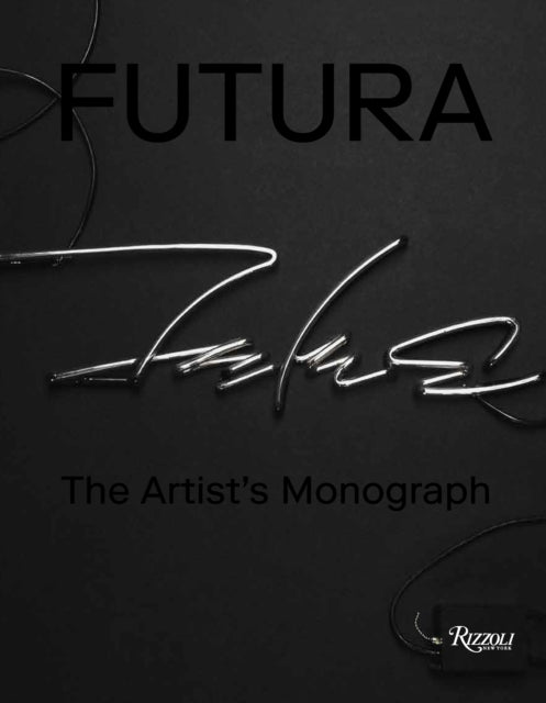 Book cover of: Futura : The Artist's Monograph. By: Futura