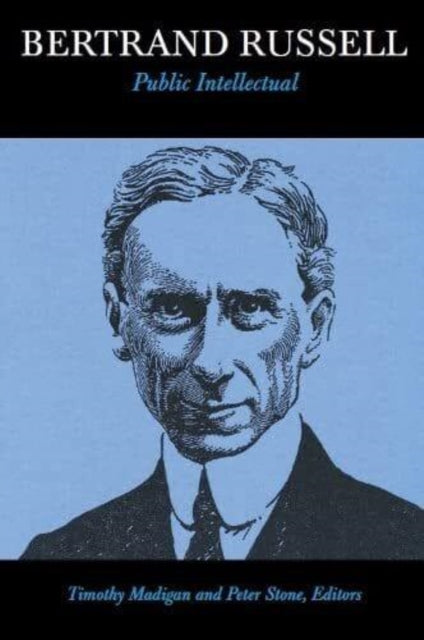 Book cover of: Bertrand Russell, Public Intellectual. By: Timothy Madigan