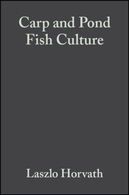 Book cover of: Carp and Pond Fish Culture. By: Laszlo Horvath