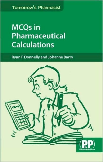 Book cover of: MCQs in Pharmaceutical Calculations. By: Ryan F. Donnelly