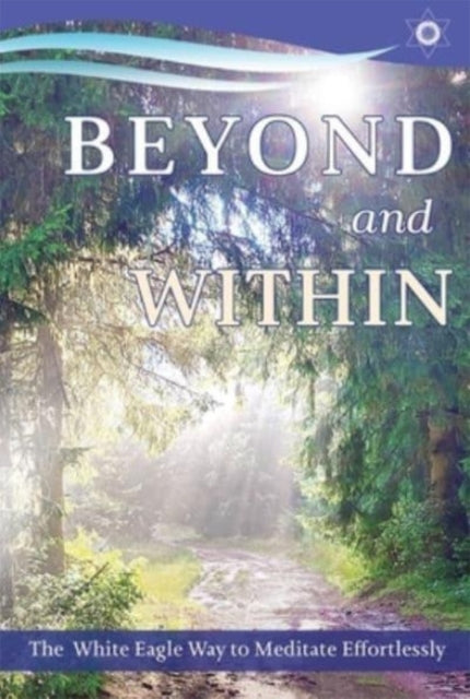 Book cover of: Beyond and within. By: White Eagle White Eagle