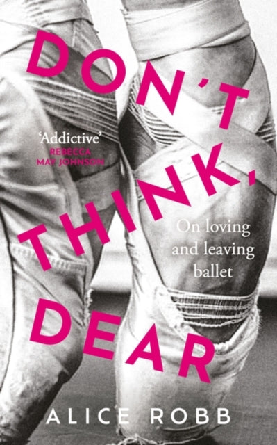 Book cover of: Don’t Think, Dear. By: Alice Robb