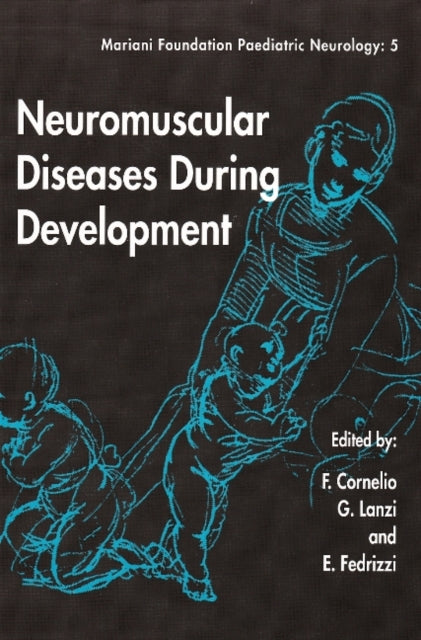 Book cover of: Neuromuscular Diseases During Development. By: F. Comelio