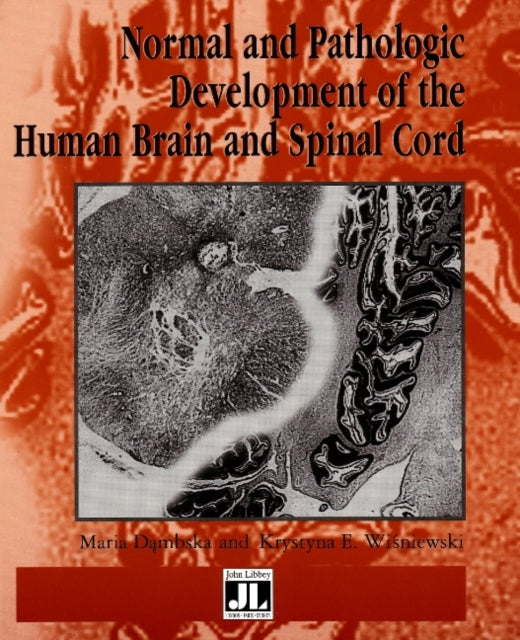 Book cover of: Normal & Pathologic Development of the Human Brain & Spinal Cord. By: Maria Dambska