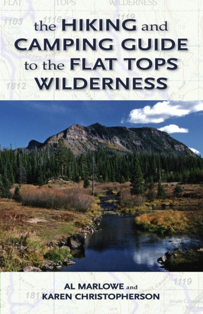 Book cover of: Hiking and Camping Guide to Colorado's Flat Tops Wilderness. By: Al Marlowe